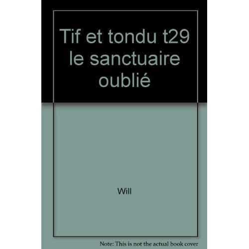 Tif et Tondu Tome 29 : Le sanctuaire oublié