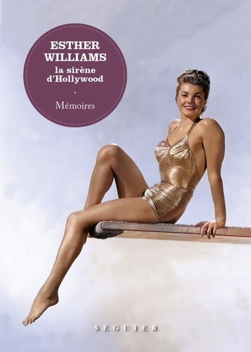 Esther Williams, la sirène d'Hollywood. Mémoires