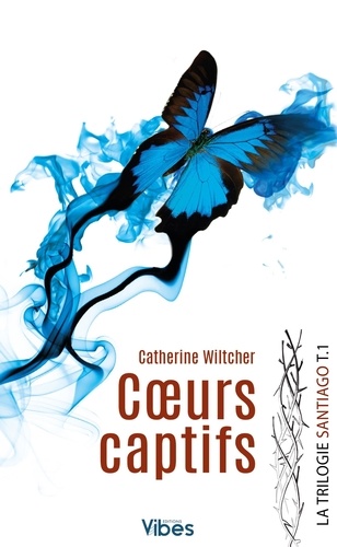 La Trilogie Santiago Tome 1 : Coeurs captifs