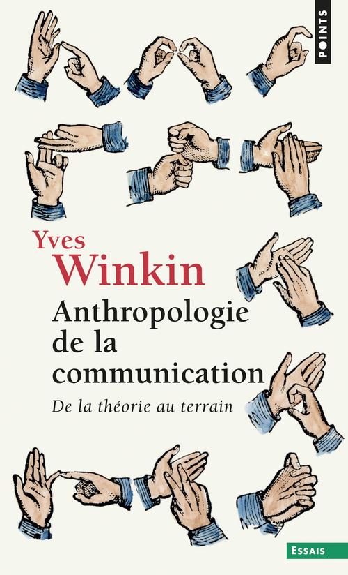 Anthropologie de la communication. De la théorie au terrain