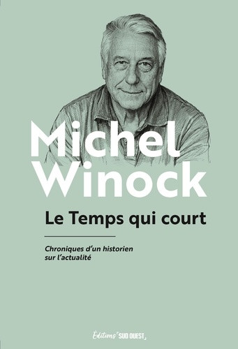 Le Temps qui court. Chroniques d'un historien sur l'actualité