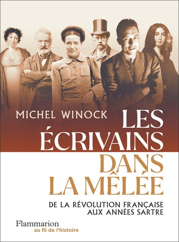 Les écrivains dans la mêlée. De la Révolution française aux années Sartre