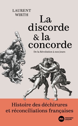 La discorde et la concorde. Histoire des déchirures et réconciliations françaises [...]