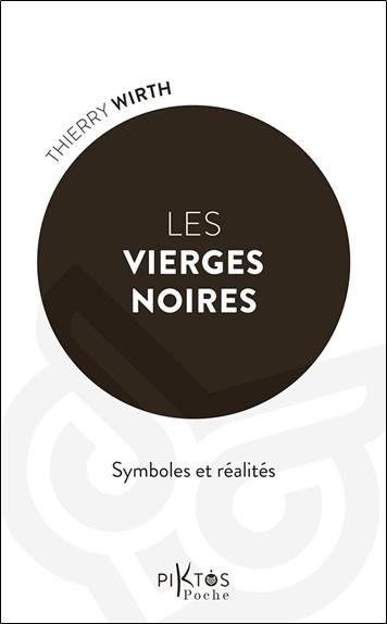 Les vierges noires. Symboles et réalités