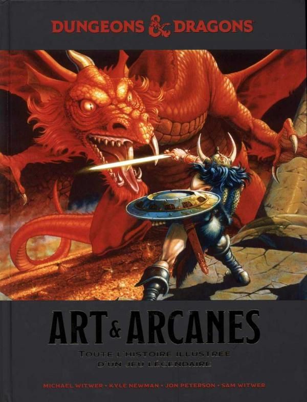 Dungeons & Dragons Art & Arcanes. Toute l'histoire illustrée d'un jeu légendaire
