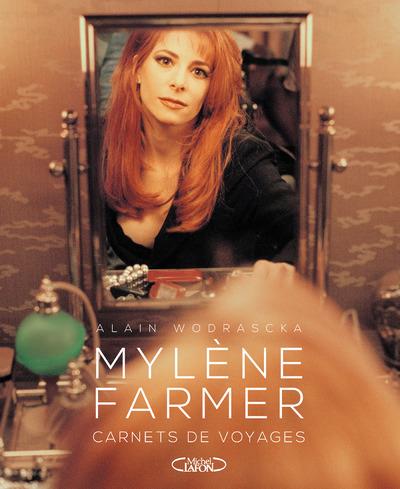 Mylène Farmer. Carnets de voyages