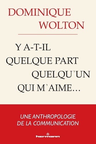 Y a-t-il quelque part quelqu'un qui m'aime... De l'incommunication