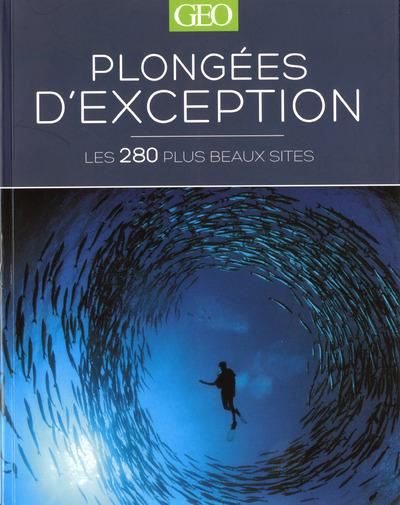 Plongées d'exception. Les 280 plus beaux sites