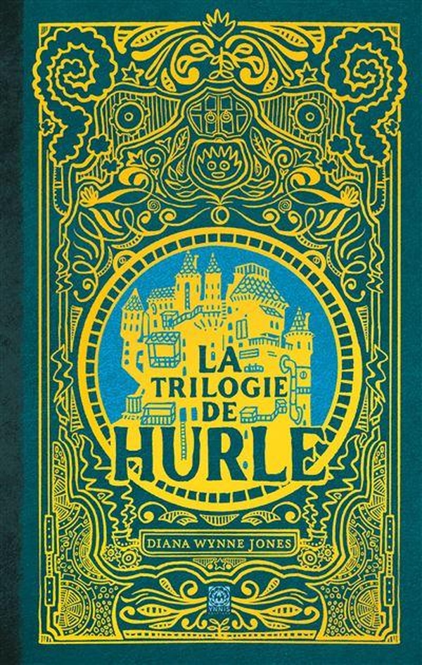 La Trilogie de Hurle Intégrale : Tome 1, Le château de Hurle ; Tome 2, Le château des nuages ; Tome