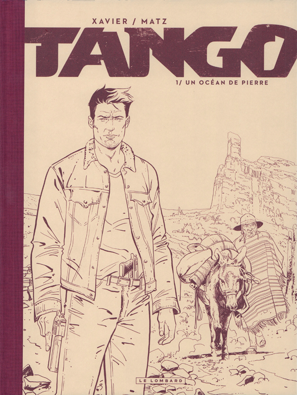 Tango Tome 1 : Un océan de pierre. Edition de luxe