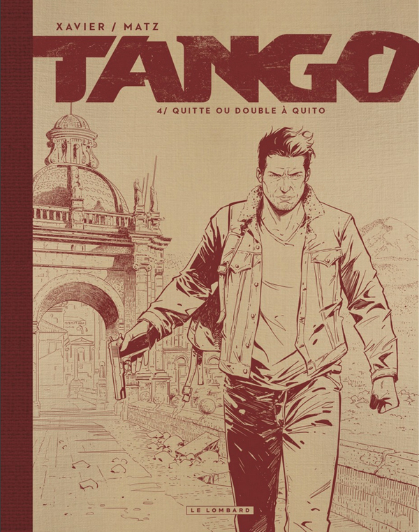 Tango Tome 4 : Quitte ou double à Quito. Edition de luxe