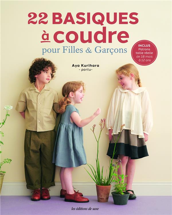 22 basiques à coudre pour filles & garçons. Patrons taille réelle de 18 mois à 12 ans inclus