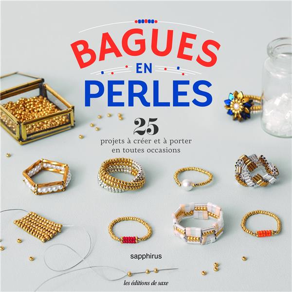 Bagues en perles. 25 projets à créer et à porter en toutes occasions