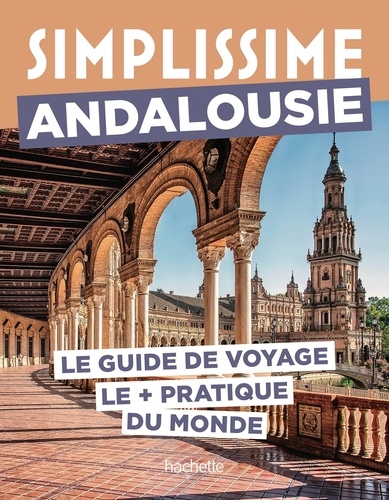 Andalousie. Le guide de voyage le pratique du monde