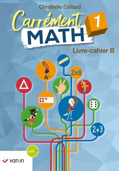 Carrement math 1 livre-cahier b (pacte)