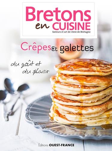 Crêpes & galettes, du goût et du plaisir. Bretons en cuisine