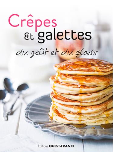 Crêpes & galettes, du goût et du plaisir