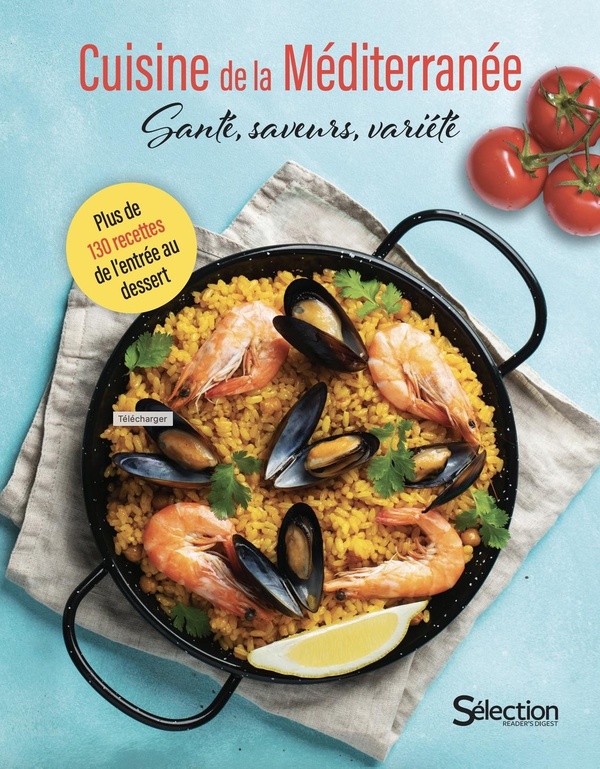 Cuisine de la Méditerranée. Santé, saveurs, variété