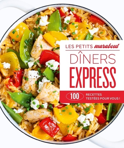 Dîners express. 100 recettes testées pour vous !