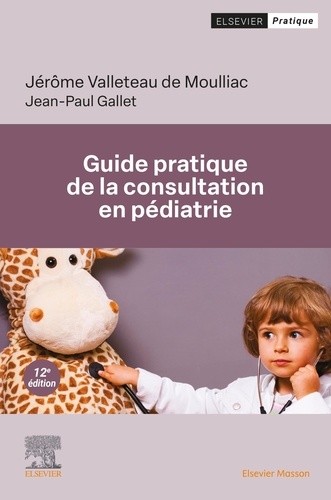 Guide pratique de la consultation en pédiatrie. 12e édition