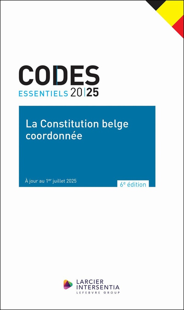 Codes essentiels 2025 La constitution belge coordonnée. 6e édition