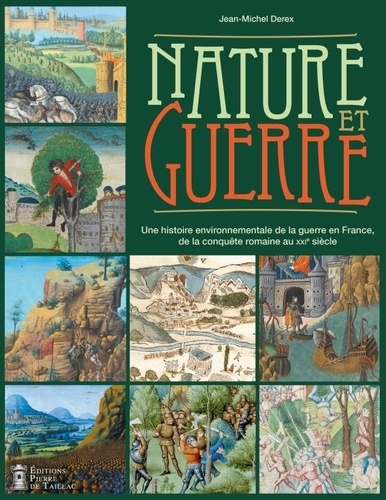 Nature et Guerre. Une histoire environnementale de la guerre en France