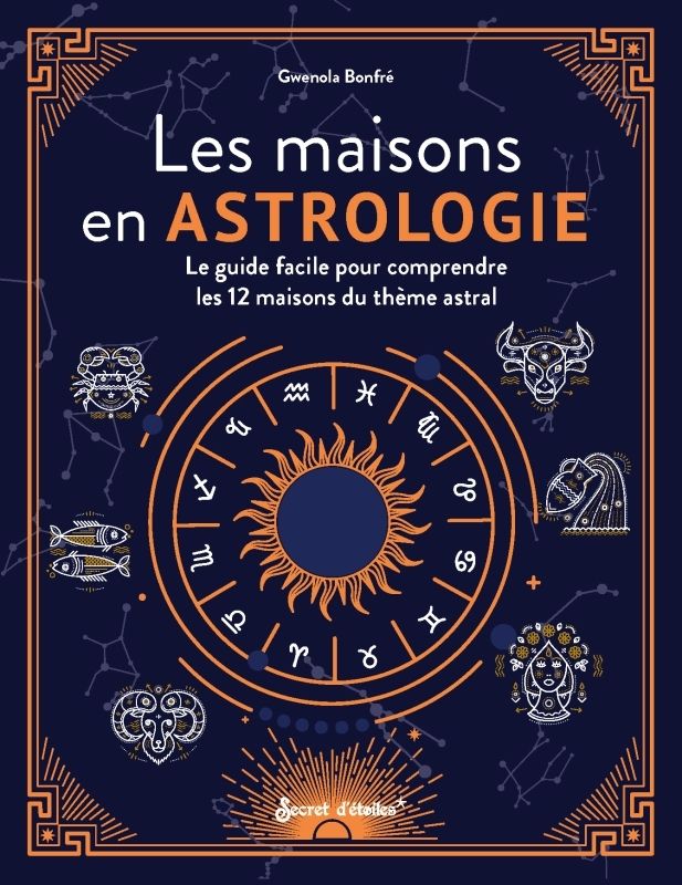 Les maisons en astrologie. Le guide facile pour comprendre les 12 maisons du thème astral