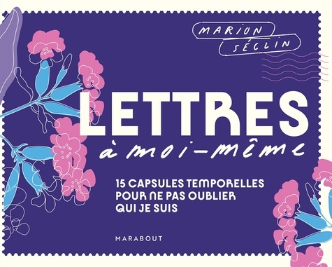 Lettres à moi-même. 15 capsules temporelles pour ne pas oublier qui je suis. Avec 15 stickers