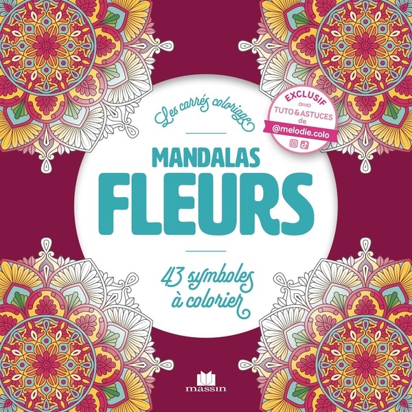 Mandalas fleurs. 43 symboles à colorier