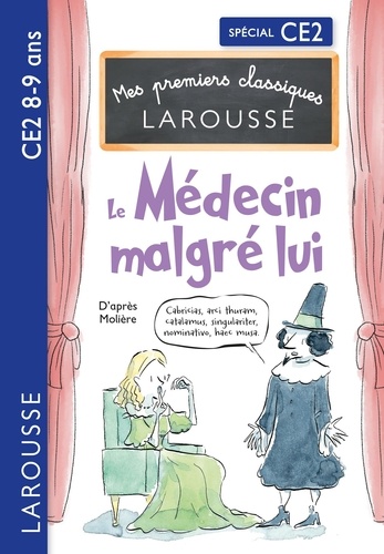 Le médecin malgré lui. Spécial CE2