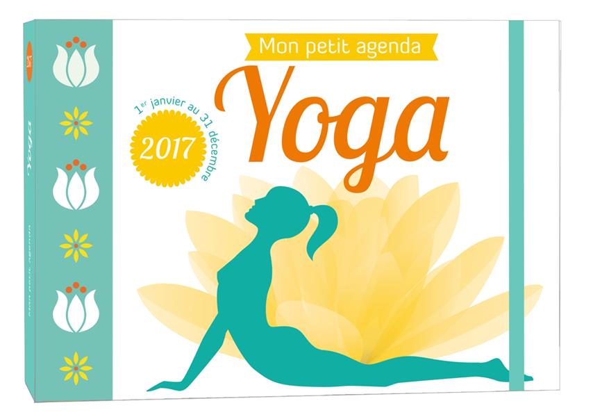 Mon petit agenda Yoga. Edition 2017