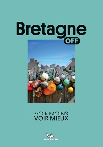 Bretagne. Voir moins, voir mieux