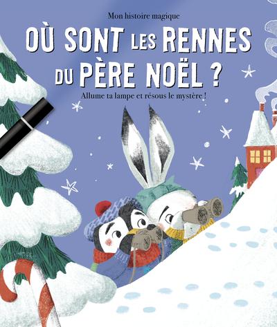 Où sont les rennes du Père Noël ? Mon histoire magique