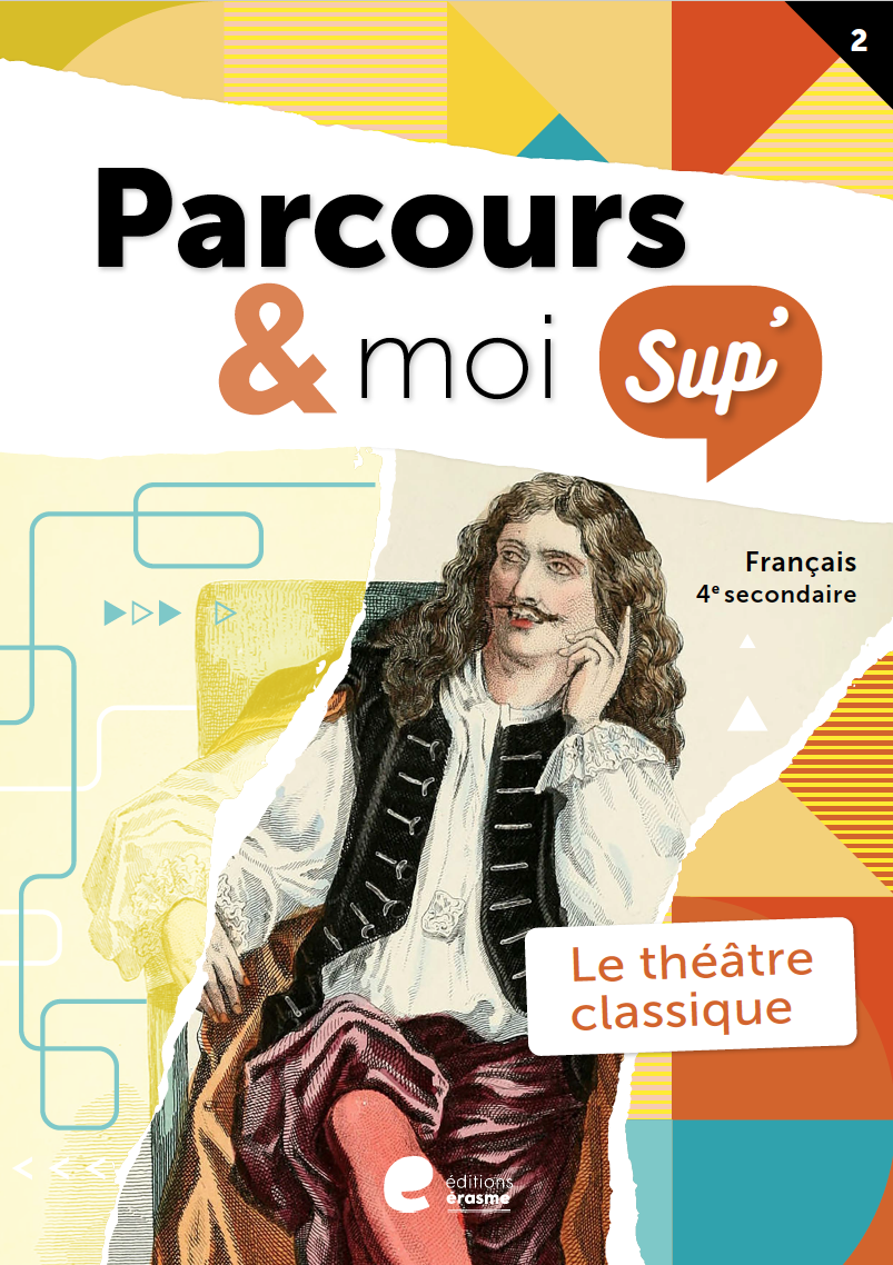 PARCOURS & MOI SUP' 4 LIVRE-CAHIER 2: LE THEATRE CLASSIQUE