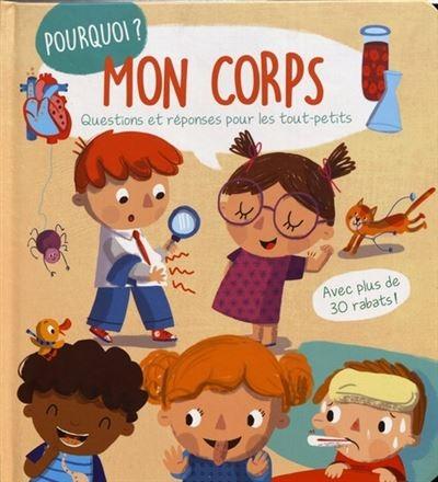 Mon corps. Questions et réponses pour les tout-petits