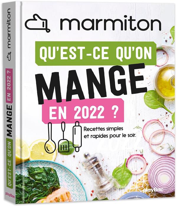 Qu'est-ce qu'on mange ce soir ? 200 Recettes simples et rapides