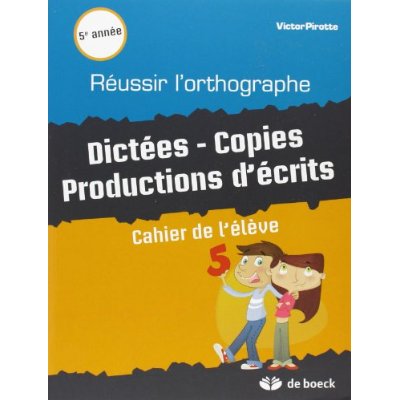 Réussir l'orthographe 5. Cahier de l'élève