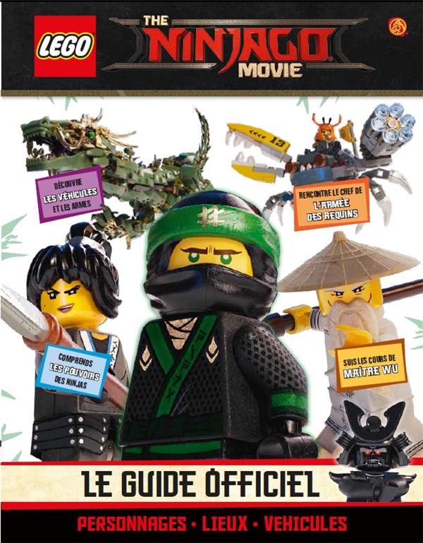 The Ninjago Movie. Le guide officiel