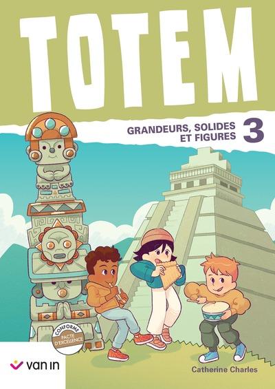 Totem mathematique 3 livre-cahier (pacte) - grandeurs et solides et figures
