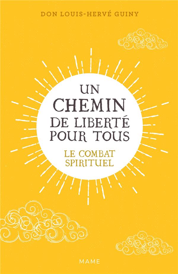 Un chemin de liberté pour tous. Le combat spirituel