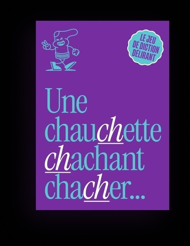 Une Chauchette. Un jeu de diction délirant