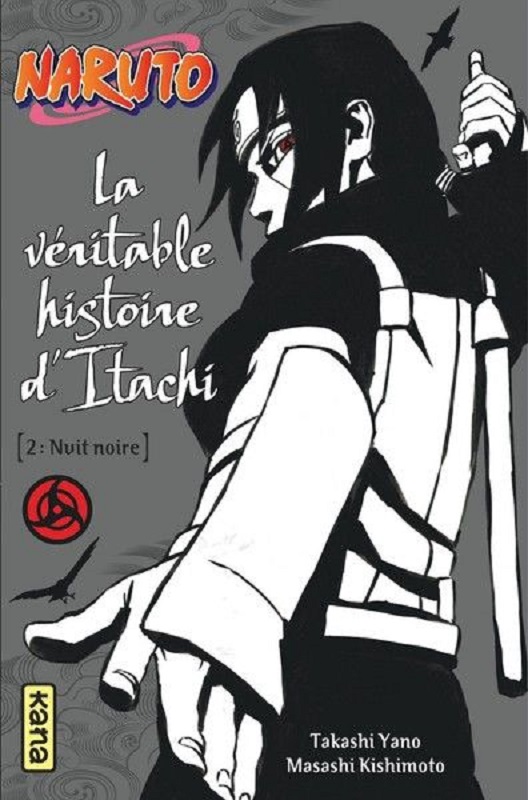 Naruto - Roman Tome 6 : La véritable histoire d'Itachi Partie 2 : Nuit noire