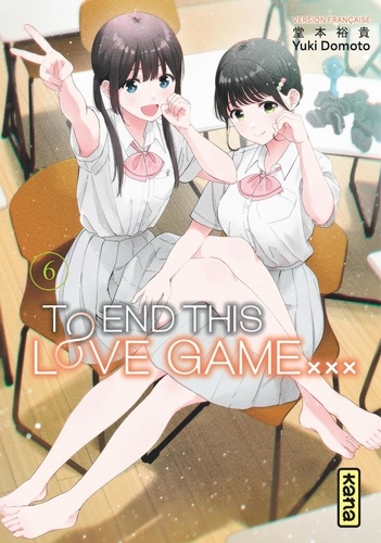 To End This Love Game... Tome 6