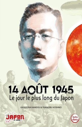 14 août 1945. Le jour le plus long du Japon