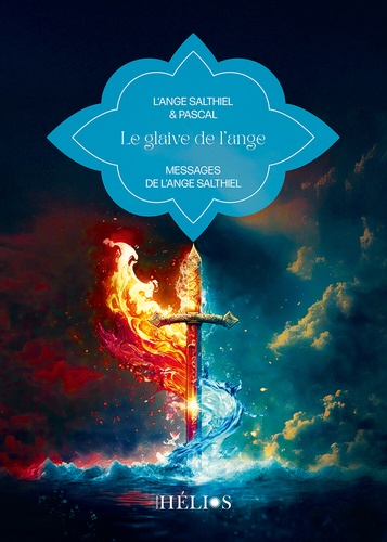 Le glaive de l'ange. Messages de l'ange Salthiel