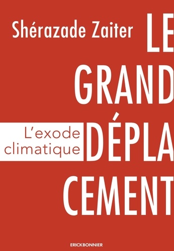 Le grand déplacement. L'exode climatique