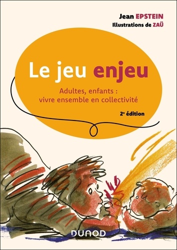 Le jeu enjeu. Adultes, enfants : vivre ensemble en collectivité, 2e édition