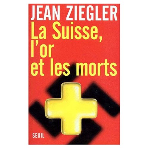 La Suisse, l'or et les morts