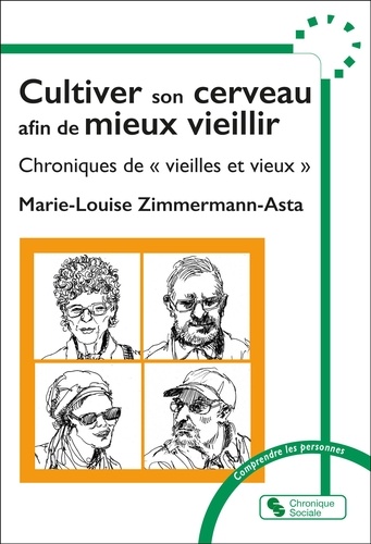 Cultiver son cerveau et son corps afin de mieux vieillir. Petites chroniques de "vieilles et vieux"