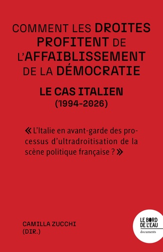 Comment les droites profitent de l'affaiblissement de la démocratie. Le cas italien (1994-2026)